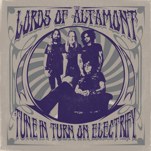 THE LORDS OF ALTAMONT - Tune In Turn On Electrify (Vinyle)