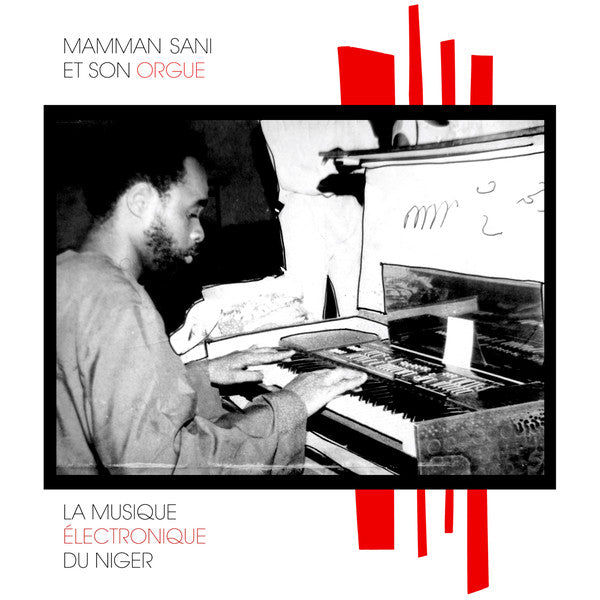 MAMMAN SANI ET SON ORGUE - La musique électronique du Niger (Vinyle) - Sahel Sounds