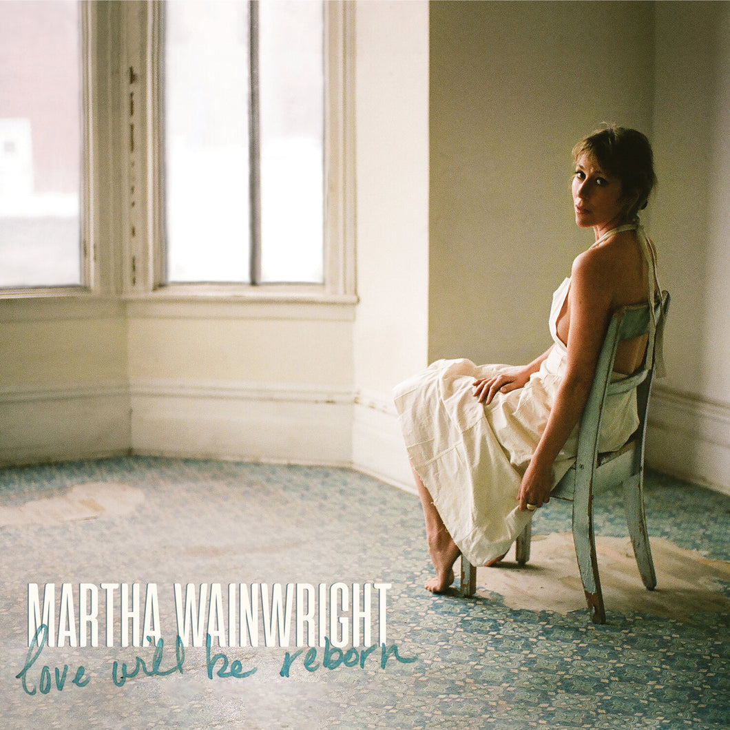 MARTHA WAINWRIGHT - Love Will Be Reborn (Vinyle)