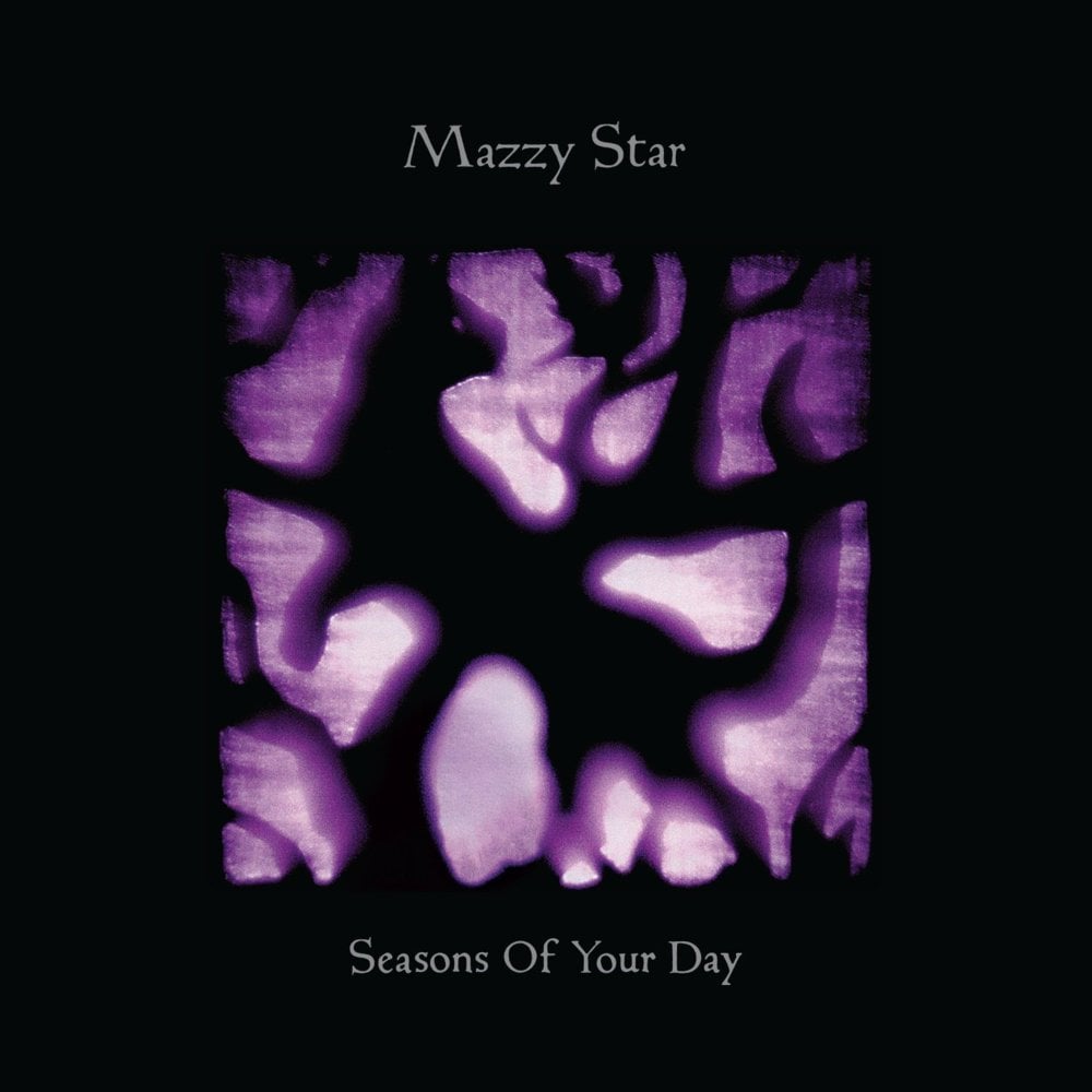 MAZZY STAR - Seasons of Your Day