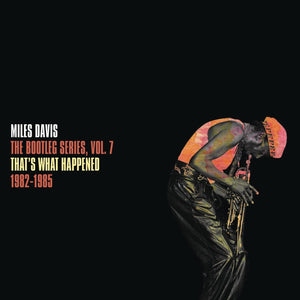 MILES DAVIS - The Bootleg Series Vol. 7 : That's What Happened 1982-1985 (Vinyle)