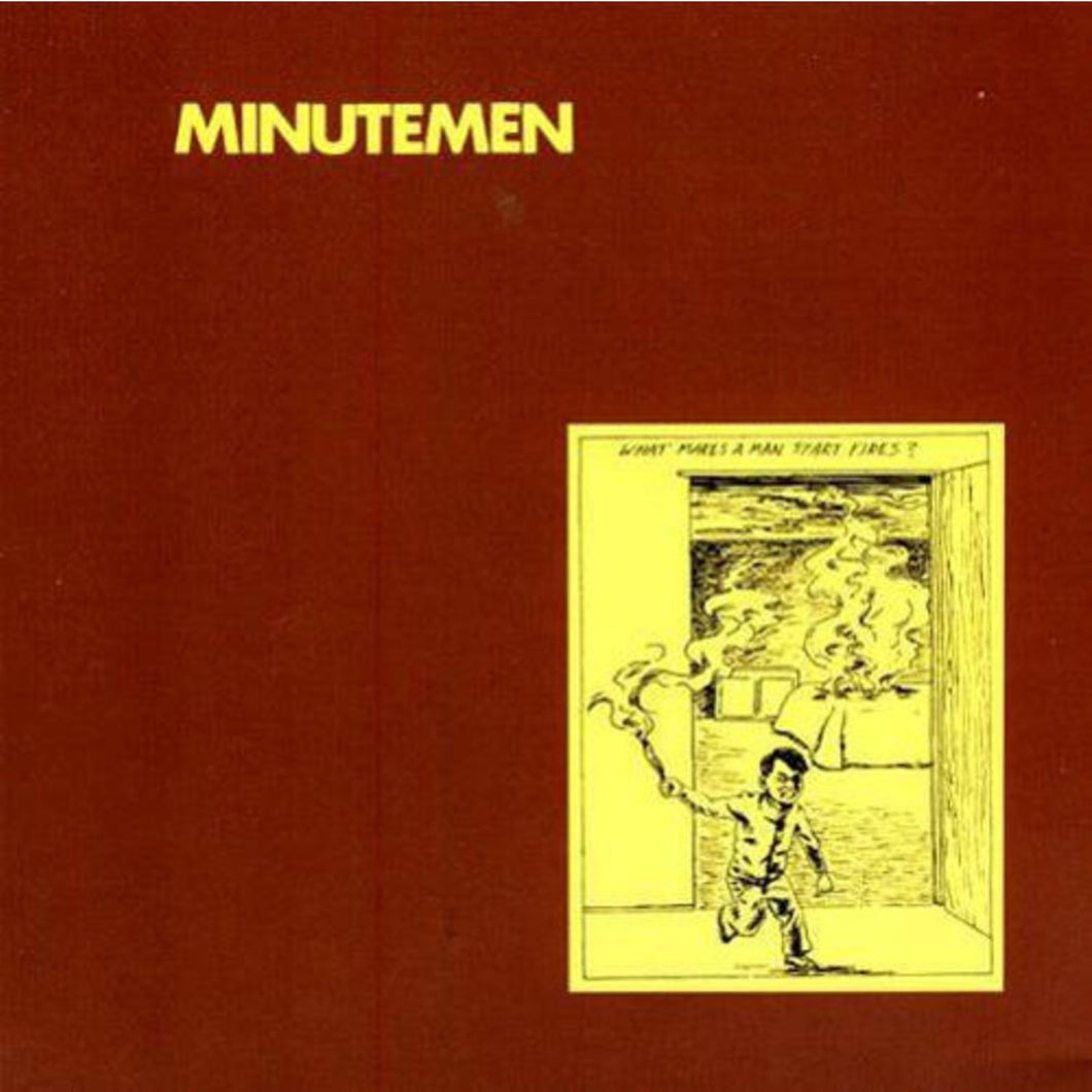 MINUTEMEN - What Makes A Man Start Fires? (Vinyle)