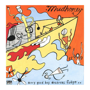 MUDHONEY - Every Good Boy Deserves Fudge (Vinyle) - Sub Pop