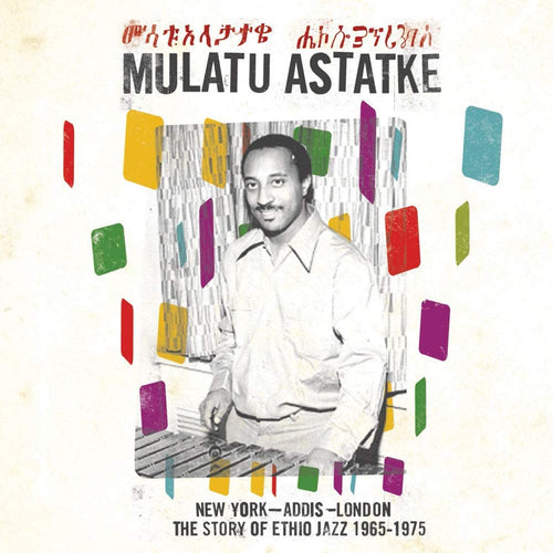 MULATU ASTATKE - New York - Addis - London - The Story Of Ethio Jazz 1965-1975 (Vinyle)