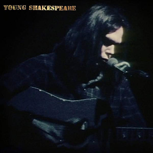 NEIL YOUNG - Young Shakespeare (Vinyle)