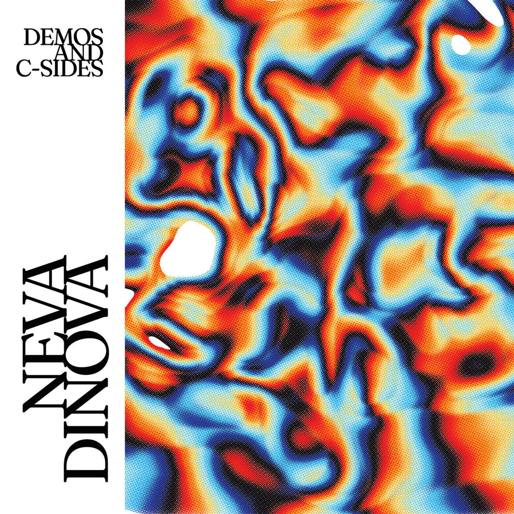 NEVA DINOVA - Demos and C-Sides (Vinyle)