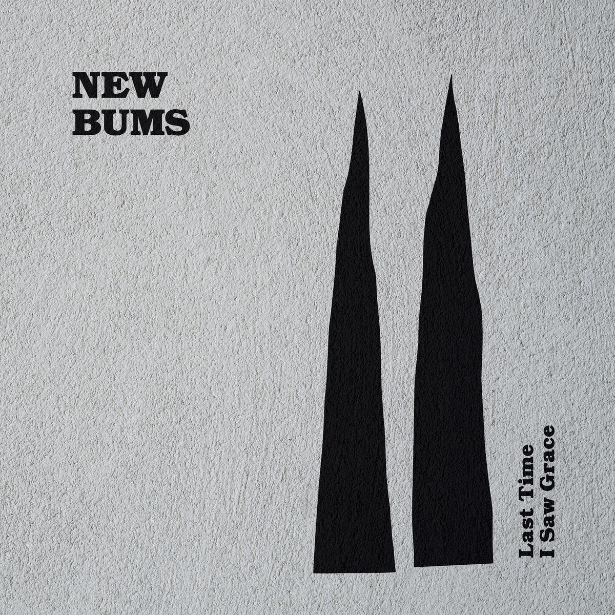 NEW BUMS - Last Time I Saw Grace (Vinyle)