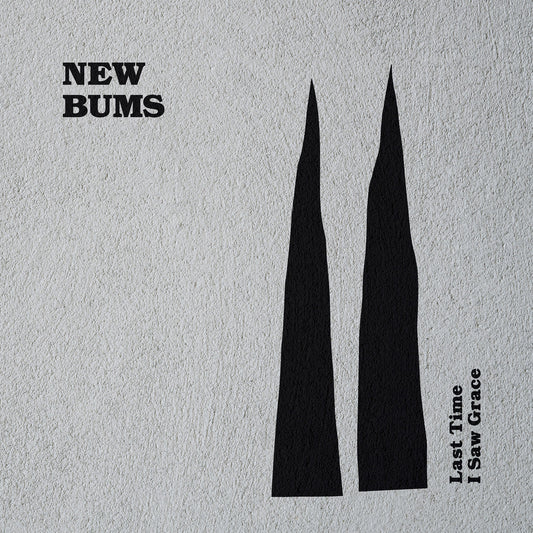 NEW BUMS - Last Time I Saw Grace (Vinyle)
