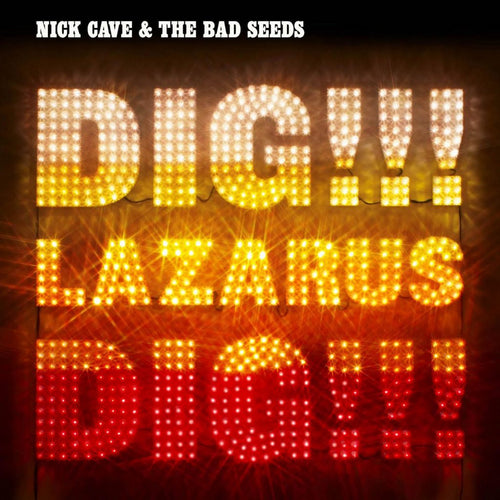 NICK CAVE & THE BAD SEEDS - Dig, Lazarus, Dig!!! (Vinyle)