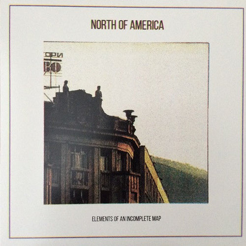 NORTH OF AMERICA - Elements Of An Incomplete Map (Vinyle)