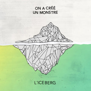 ON A CRÉÉ UN MONSTRE - L'iceberg (Vinyle) - Slam Disques