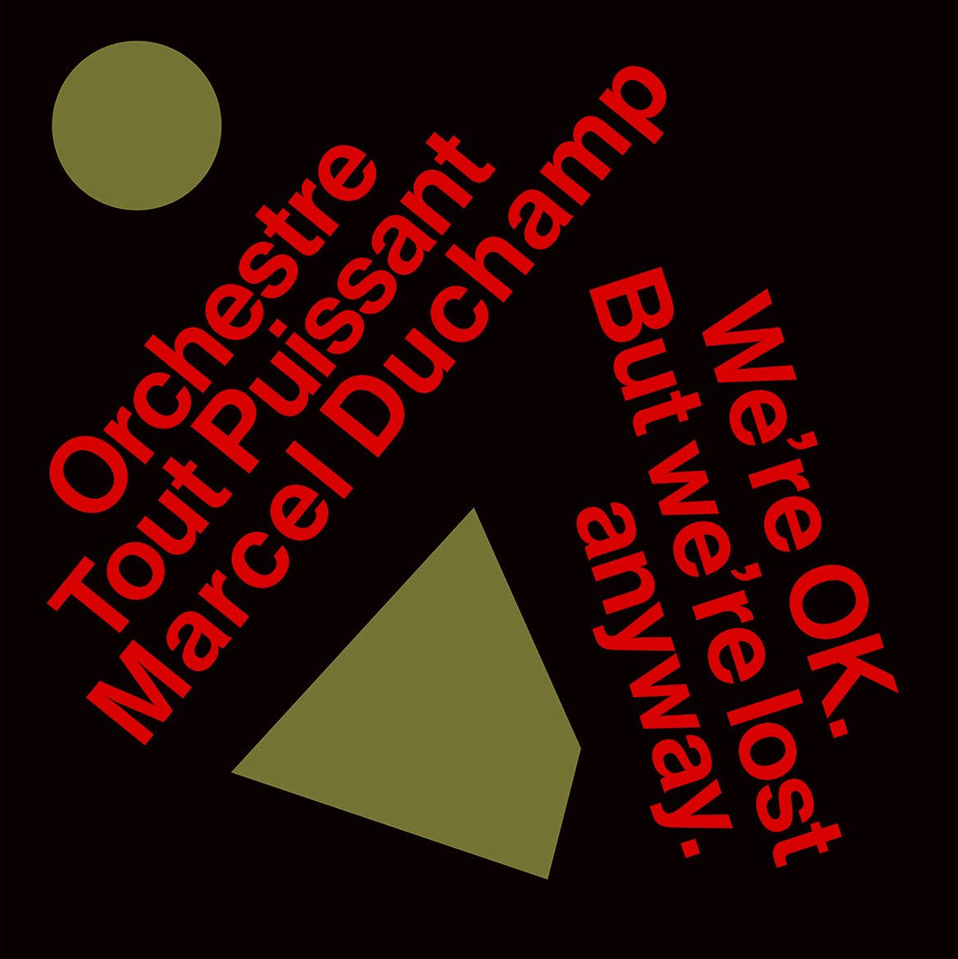 ORCHESTRE TOUT-PUISSANT MARCEL DUCHAMP - We're OK. But We're Lost Anyway (Vinyle)
