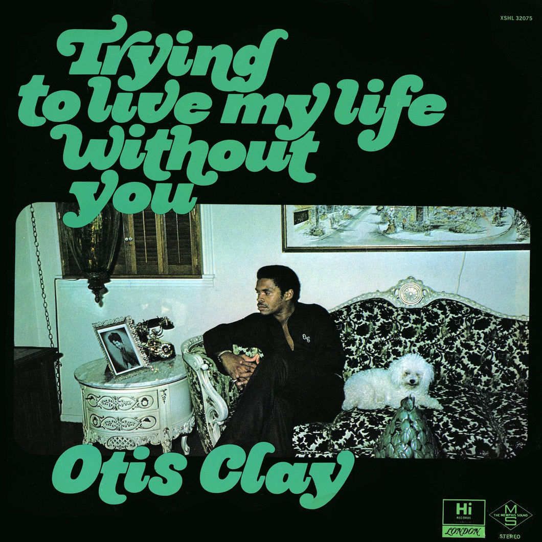 OTIS CLAY - Trying to Live My Life Without You (Vinyle)