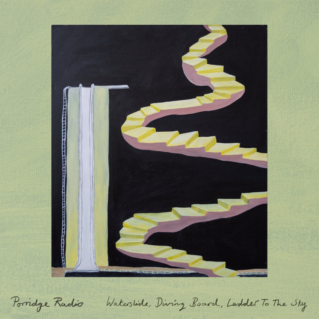 PORRIDGE RADIO - Waterslide, Diving Board, Ladder to the Sky (Vinyle)