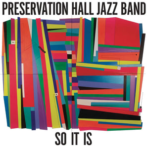 PRESERVATION HALL JAZZ BAND - So It Is (Vinyle) - Sub Pop