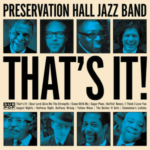 PRESERVATION HALL JAZZ BAND - That's It! (Vinyle) - Sub Pop