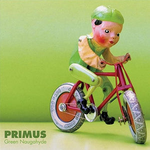 PRIMUS - Green Naugahyde (Vinyle)
