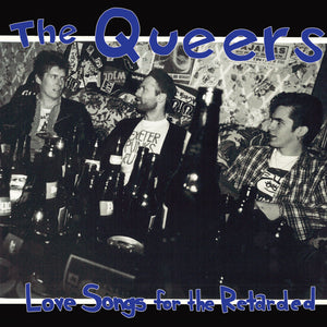 THE QUEERS - Love Songs For the Retarded (Vinyle)