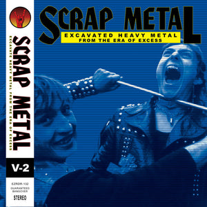 ARTISTES VARIÉS - Scrap Metal: Volume 2 (Excavated Heavy Metal From The Era Of Excess) (Vinyle)