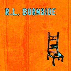 R.L. BURNSIDE - Wish I Was In Heaven Sitting Down (Vinyle)