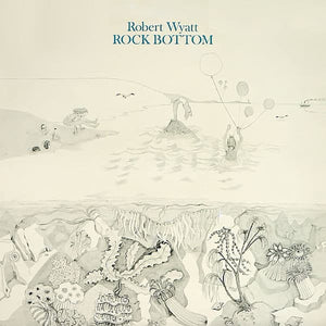 ROBERT WYATT - Rock Bottom (Vinyle)