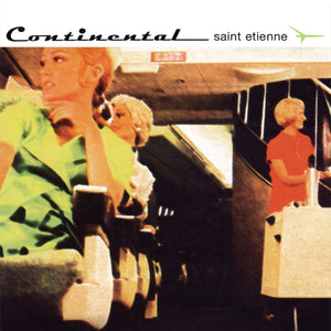 SAINT ETIENNE - Continental (Vinyle)