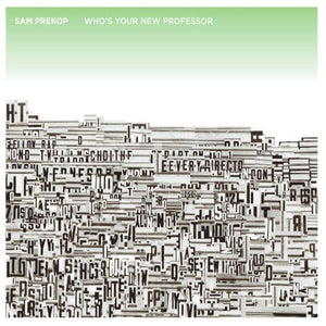 SAM PREKOP - Who's Your New Professor? (Vinyle)