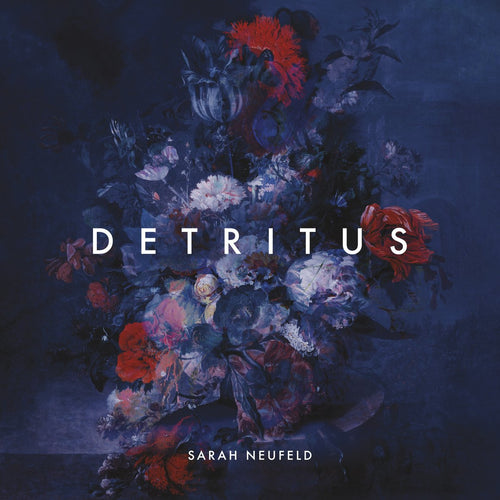 SARAH NEUFELD - Detritus (Vinyle)