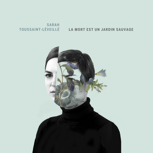 SARAH TOUSSAINT-LÉVEILLÉ - La mort est un jardin sauvage (Vinyle) - Les Disques Orage