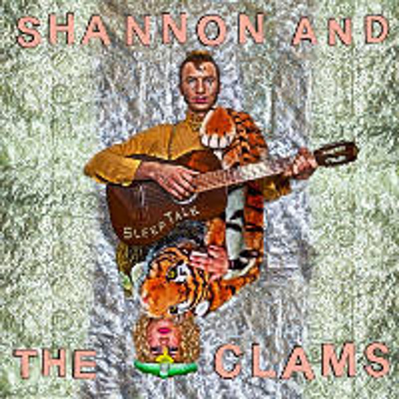 SHANNON & THE CLAMS - Sleep Talk (Vinyle)