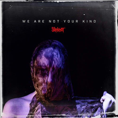 SLIPKNOT - We Are Not Your Kind (Vinyle)