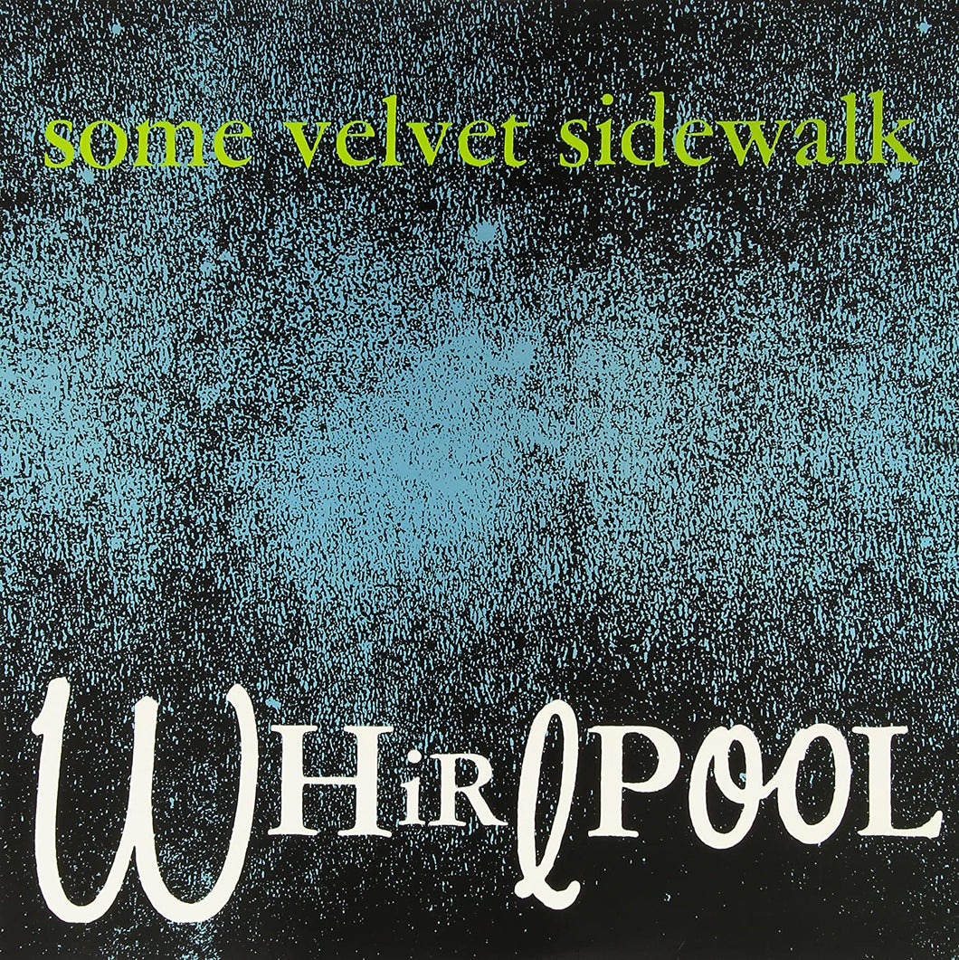SOME VELVET SIDEWALK - Whirlpool (Vinyle)