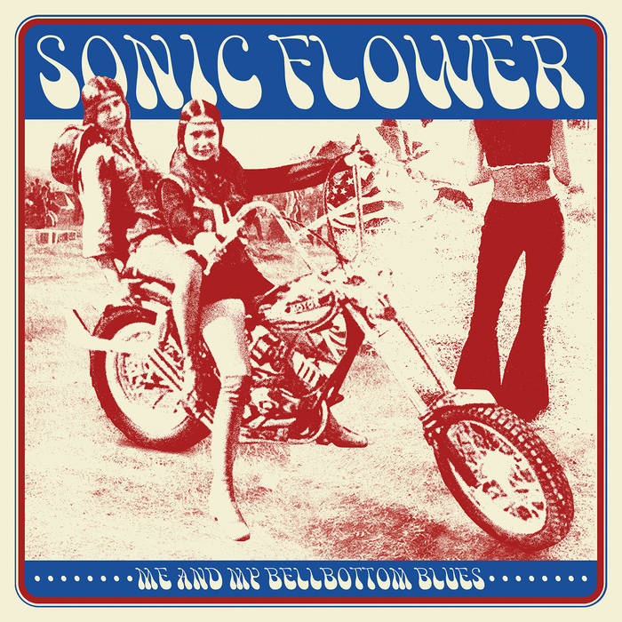SONIC FLOWER - Me And My Bellbottom Blues (Vinyle)