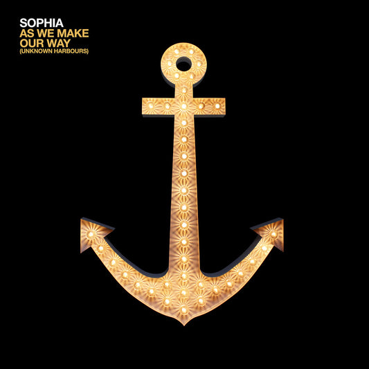 SOPHIA -  As We Make Our Way (Unknown Harbours) (Vinyle) - The Flower Shop
