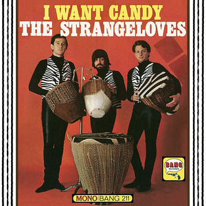 THE STRANGELOVES - I Want Candy (Vinyle)