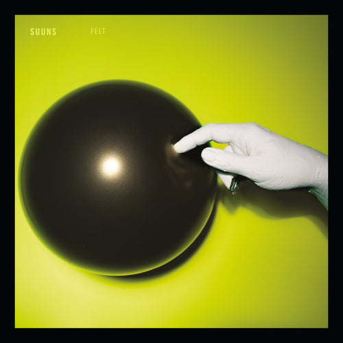 SUUNS - Felt 