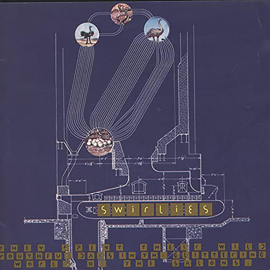 SWIRLIES - They Spent Their Wild Youthful Days in the Glittering World of the Salons (Vinyle)