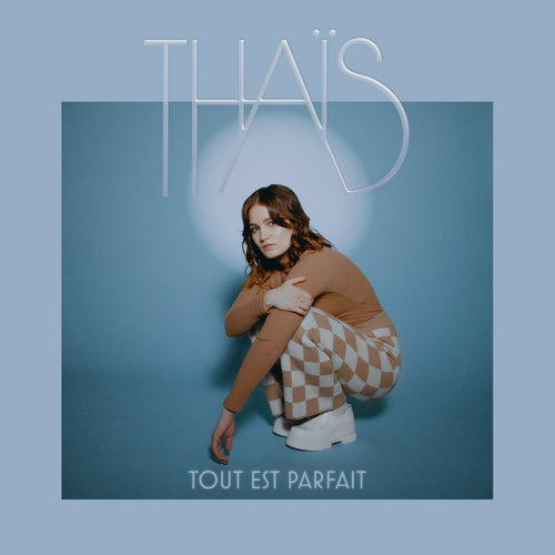 THAÏS - Tout est parfait (Vinyle)