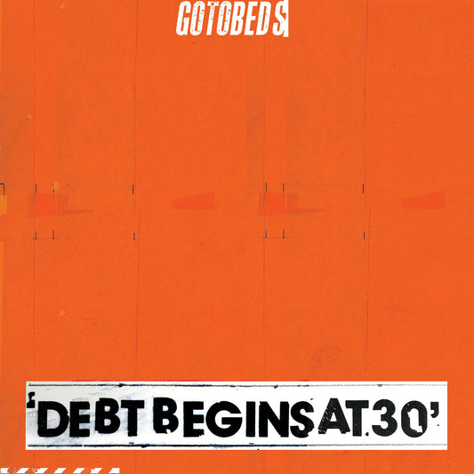 THE GOTOBEDS ‎– Debt Begins At 30 (Vinyle) - Sub Pop