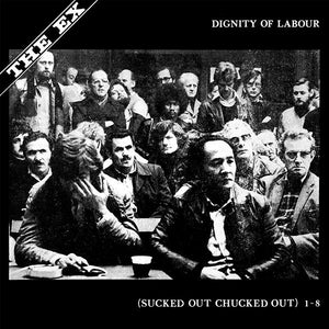 THE EX - Dignity of Labor (Vinyle)