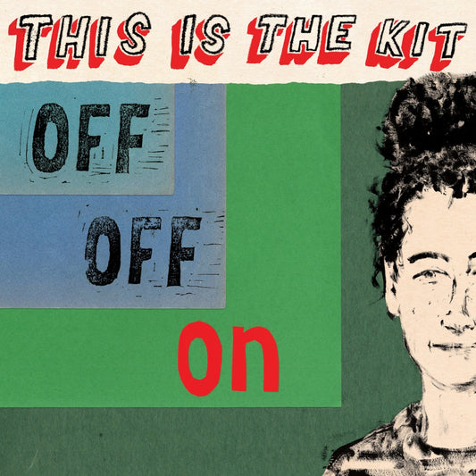 THIS IS THE KIT - Off Off On (Vinyle)