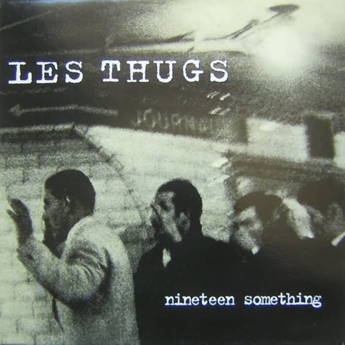 LES THUGS - Nineteen Something (Vinyle) - PIAS