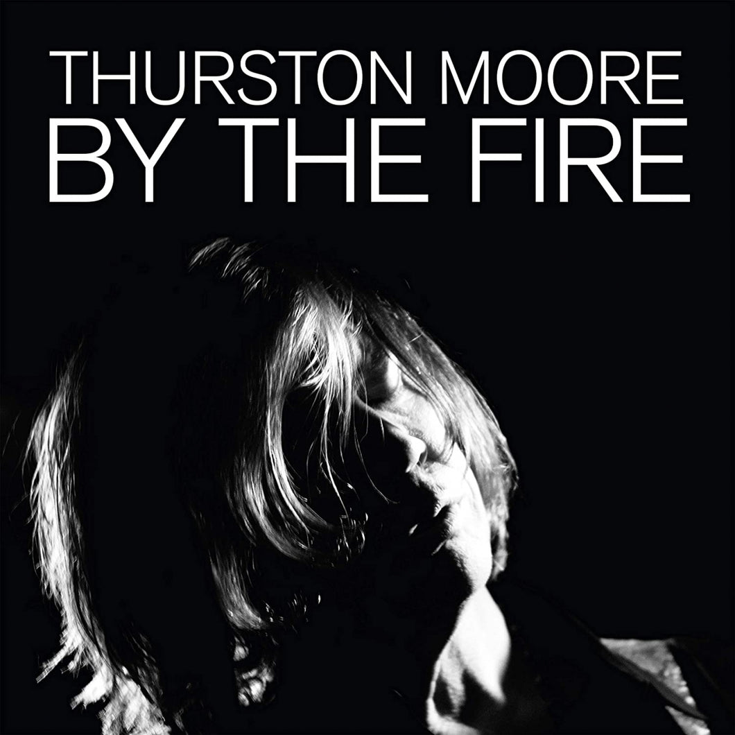 THURSTON MOORE - By The Fire (Vinyle)