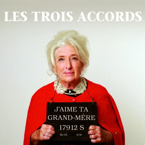 LES TROIS ACCORDS - J'aime ta grand-mère (Vinyle)