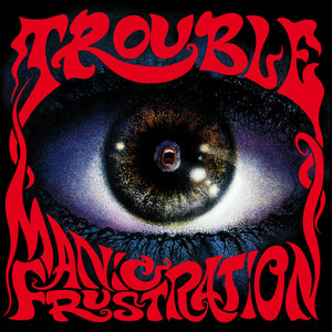 TROUBLE - Manic Frustration (Vinyle)