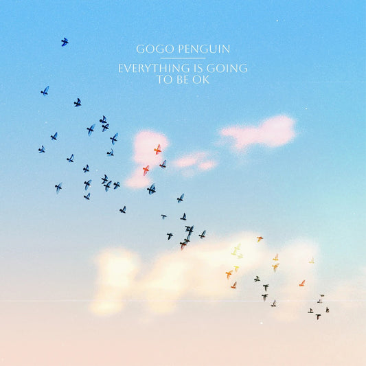 GOGO PENGUIN - Everything Is Going To Be OK (Vinyle)