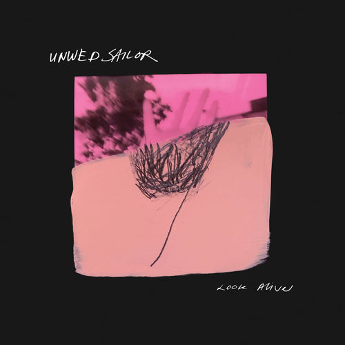 UNWED SAILOR - Look Alive (Vinyle)