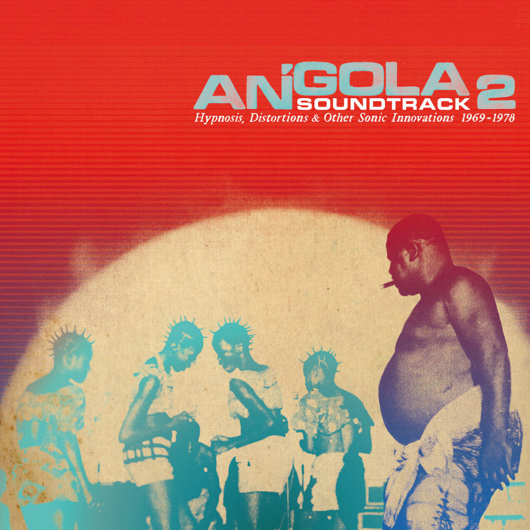ARTISTES VARIÉS - Angola Soundtrack 2 : Hypnosis, Distortion & Other Innovations 1969 - 1978 (Vinyle)