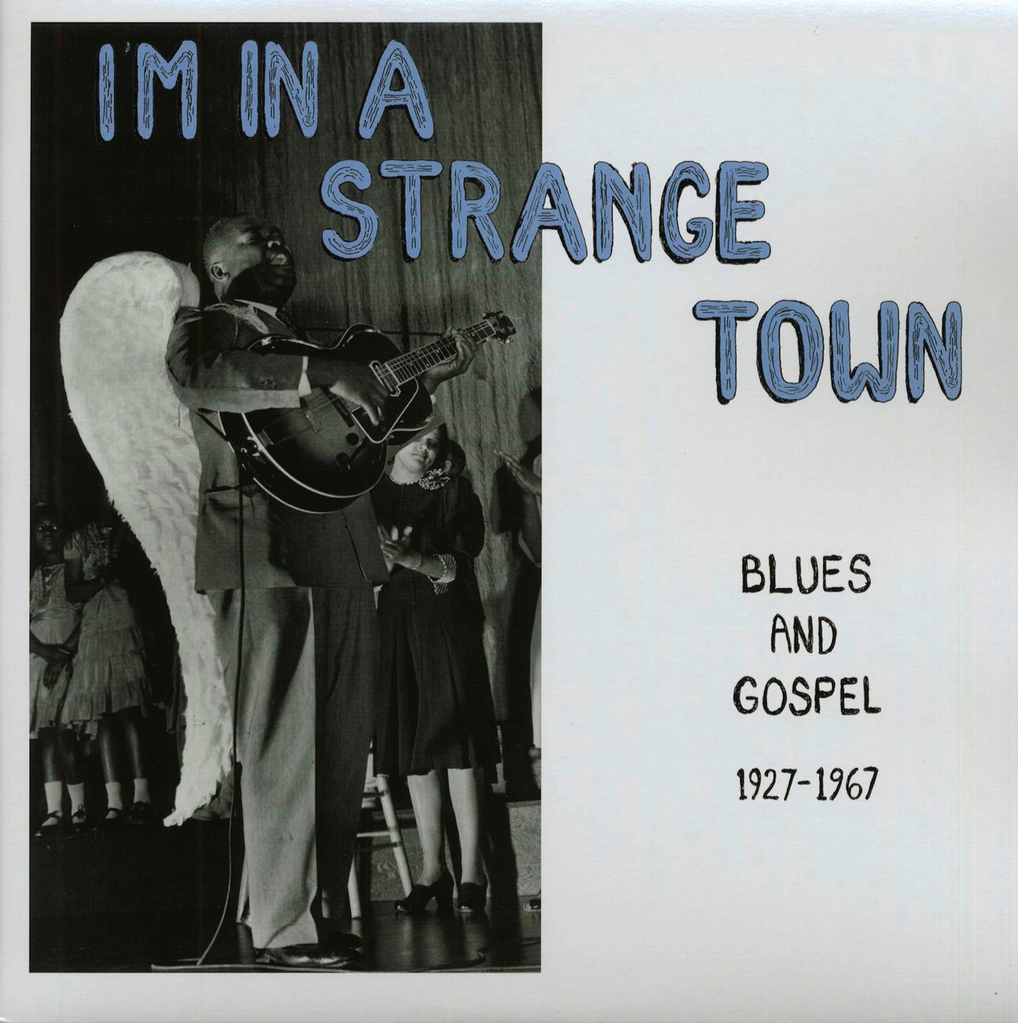 ARTISTES VARIÉS - I'm In A Strange Town : Blues And Gospel 1927-1967 (Vinyle)