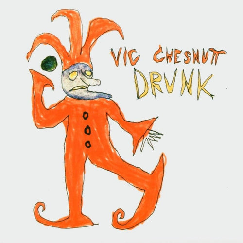 VIC CHESNUTT - Drunk (Vinyle)